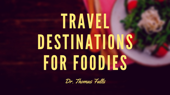 Travel Destinations for Foodies