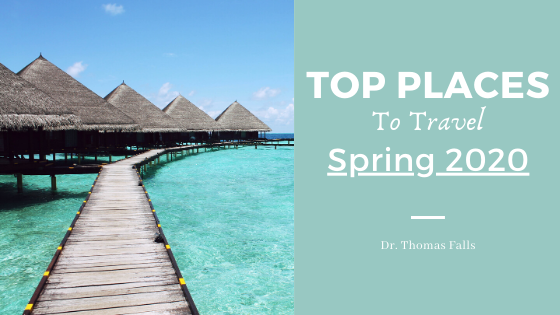 Top Places to Travel in Spring 2020